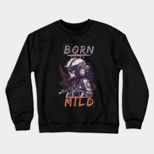 Born to be Mild Crewneck Sweatshirt